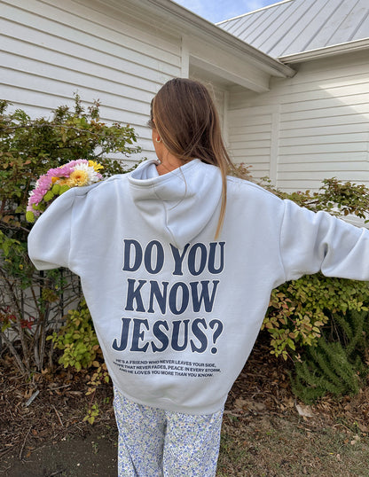 Do You Know Jesus Unisex Hoodie