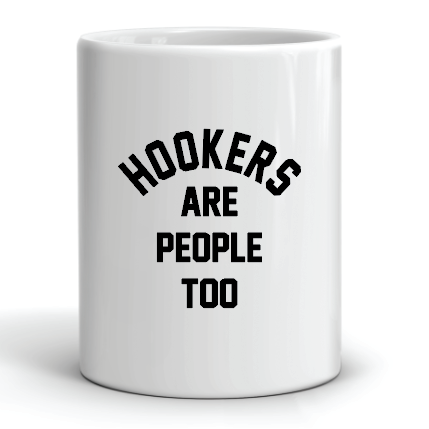 Hookers are People Too Mug
