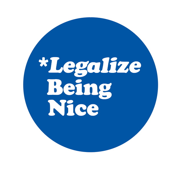 Legalize Being Nice