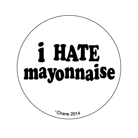 I Hate Mayonnaise