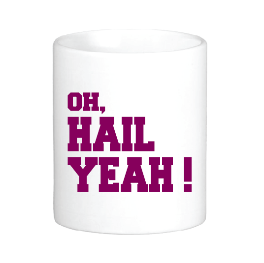 Oh Hail Yeah Mug