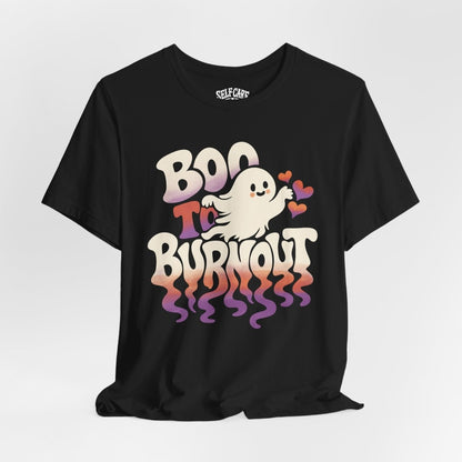 Boo to Burnout Shirt