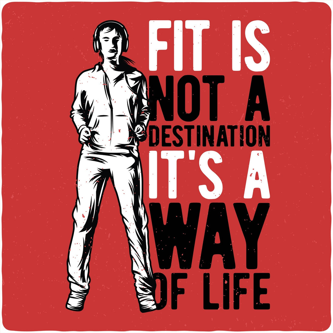 Fit is not a destination Men&