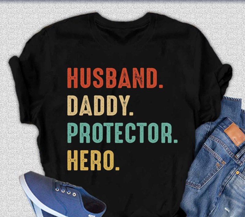 Husband, Daddy, Protector, Hero Men&