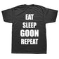 Funny Eat Sleep Goon Repeat Graphic T Shirts Men Women Pure Cotton Humor Streetwear Tee Shirt Short Sleeve Unisex Loose Clothing SHOPEZRA L.L.C.