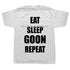 Funny Eat Sleep Goon Repeat Graphic T Shirts Men Women Pure Cotton Humor Streetwear Tee Shirt Short Sleeve Unisex Loose Clothing SHOPEZRA L.L.C.