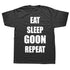 Funny Eat Sleep Goon Repeat Graphic T Shirts Men Women Pure Cotton Humor Streetwear Tee Shirt Short Sleeve Unisex Loose Clothing by Dropshipman